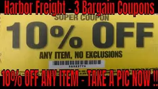 Harbor Freight - 3 Discount Coupons - 10% OFF ANYTHING !