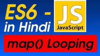 #5 map() function loop in ES6 | ES6 JavaScript Tutorial For Beginners in Hindi