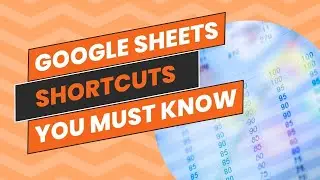 Google Sheets Shortcuts You Must Know