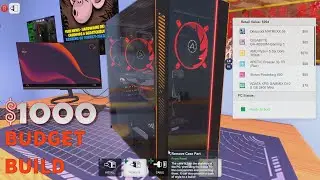 $1000 Budget Build || PC Building Simulator!!