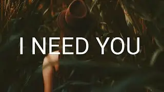 I Need You (Lyrics) - Chris Like & Alex Santos
