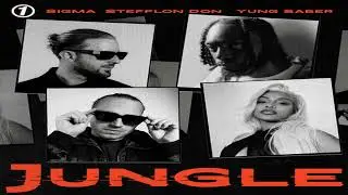 Sigma & Stefflon Don & Yung Saber - Jungle