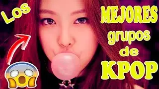 los MEJORES grupos de K POP