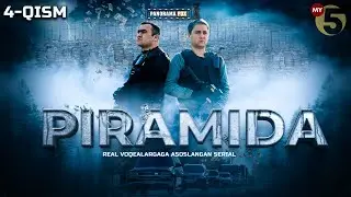 Piramida 4-qism (milliy serial) | Пирамида 4-кисм (миллий сериал)