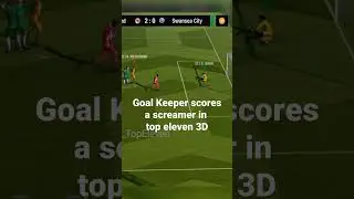 Goalkeeper scores a screamer in Top eleven 3D #shortsfeed
