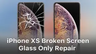iPhone XS/XS Max Broken Screen Glass Only Repair - Step By Step
