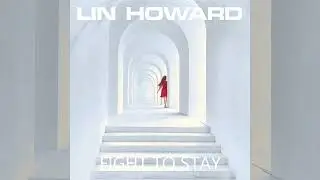 Lin Howard -  Fight To Stay