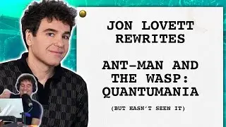 Jon Lovett Rewrites Ant-Man and the Wasp: Quantumania | Just the Script | Never Seen It w Kyle Ayers