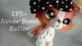 LPS: Never Been Better - Music Video