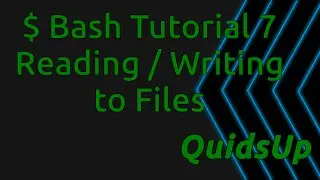 Bash Tutorial 7: Reading & Writing to Files