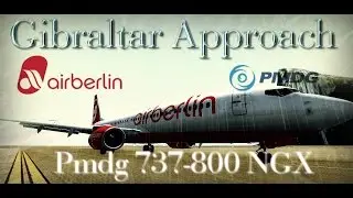 FSX- Aerosoft Gibraltar X | Pmdg 737-800 NGX | Low Visibility | Ultra Graphics | 2015 HD Quality