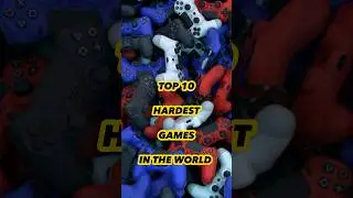 10 Hardest Games in the world 