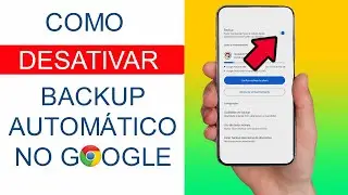 Desativar o Backup Automático do Google | Passo a Passo!
