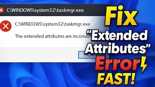 How to Fix “The Extended Attributes Are Inconsistent” Error on Windows (All Versions)