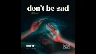 Mzade - Don't Be Sad (Original Mix)