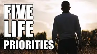 My Five Priorities in Life
