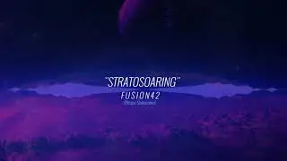 FUSION42 - STRATOSPHERE (Synthwave / Outrun / Spacewave)
