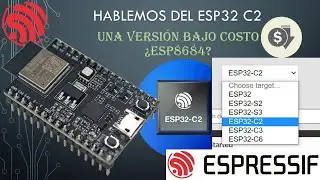 ESP32 C2 : El más barato de los ESP32, ¿Características? ¿Vale la pena?