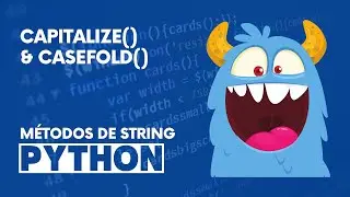 capitalize( ) e casefold() - Métodos de String - Python