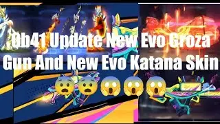 OB41 UPDATE NEW EVO GROZA GUN SKIN AND NEW EVO KATANA SKIN 😱😱😱😨😨😨
