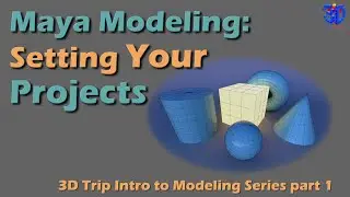 Intro to Maya: setting your projects in maya