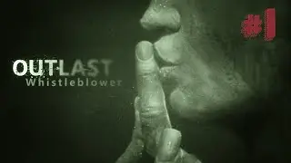 DLC DEN DEVAMM  || OUTLAST WHİSTLEBLOWER #1