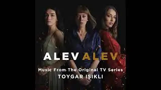 Alev Alev Müzikleri - Jenerik