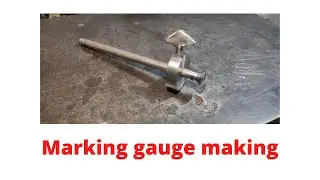Marking gauge making