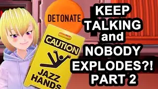 Keep Talking and Nobody Explodes Pt. 2