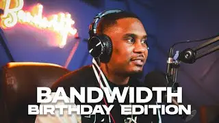 Bandwidth Birthday Edition