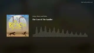 The Case of The Sandlot