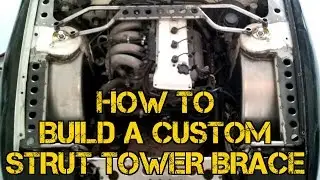 TFS: How To Build A Custom Strut Tower Brace