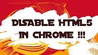 How to disable HTML5 in chrome (NEW VIDEO IN DESCRIPTION)