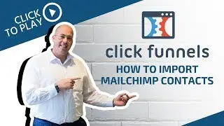 How to import MailChimp contacts into ClickFunnels