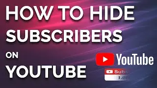How to Hide Subscribers on YouTube | Hide Subscriber