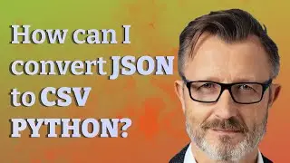 How can I convert JSON to CSV Python?