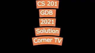 CS 201 GDB Solution| CS201 GDB solution 2021| Corner Tv | Vu Assignment Solutions