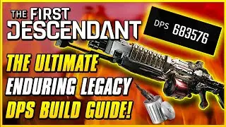 ENDURING LEGACY NEW BEST BOSSING WEAPON (Bye Tamer!) | The First Descendant Endgame Build Guide
