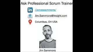 Ask a Professional Scrum Trainer Jim Sammons