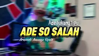 ADE SO SALAH ( Ade Tukang Tipu) _ Armando Amanga _ DISKO TANAH _ 2023