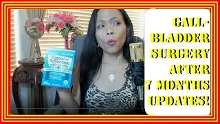 Gallbladder Removal Surgery 7 Months After ~ Updates