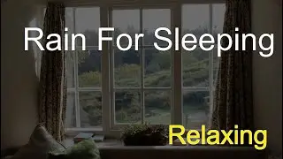RAIN SOUND FOR SLEEPING AND RELAXING