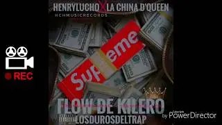 FLOW DE KILERO - (HENRYLUCHO❌LA CHINA D'QUEEN❌TONY PRODUCTION 2018 AUDIO OFFICIAL