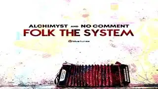 No Comment & Alchimyst - Folk the System