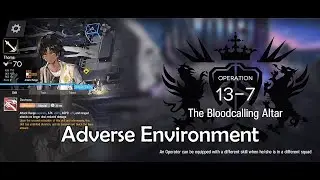 Arknights [Episode 13 : Adverse Environment] 13-7