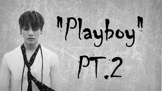 [JUNGKOOK FF]【Playboy】PT.2「First Encounter」