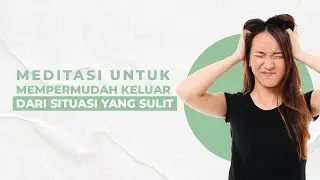 Sedang Mengalami Situasi yang Sulit? Lakukan Meditasi 5 Menit ini Untuk Membantumu Tenang!