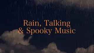 [ASMR] Rain and Thunder Sounds (w/ spooky music) | Talking About Summer