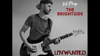Lil Peep – The Brightside (Guitar Cover)+Tabs  by Unwanted
