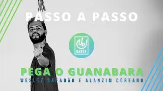 Pega o Guanabara - Wesley Safadão e Alanzim Coreano - Passo a Passo - Up! Dance